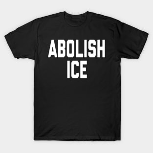 Abolish Ice T-Shirt